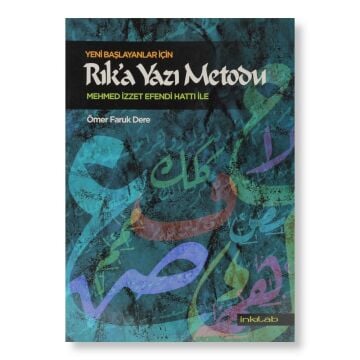 Yeni Başlayanlar İçin Rıka Yazı Metodu Mehmed İzzet Efendi Hattı İle