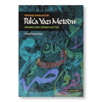 Yeni Başlayanlar İçin Rıka Yazı Metodu Mehmed İzzet Efendi Hattı İle