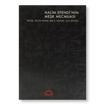 Halim Efendi'nin Meşk Mecmuası Nesih, Sülüs-Nesih, Rik'a, Divani, Celi Divani