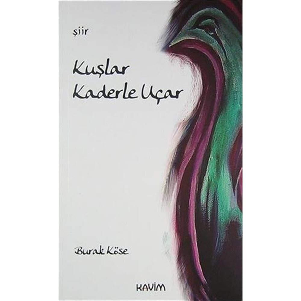 Kuşlar Kaderle Uçar Burak Köse